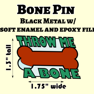 Throw Me a Bone Pin