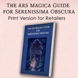 Retailers Only: 3 copies of The Ars Magica Guide for Serenissima Obscura