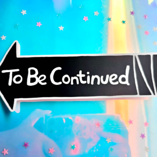 ★ TO BE CONTINUED BUMPER STICKER