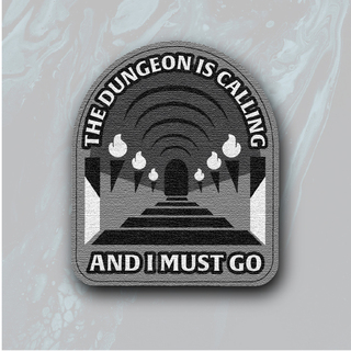 Embroidered "The Dungeon Is Calling and I Must Go" Patch