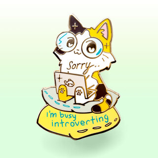 Enamel Pin Sorry I'm Busy Introverting (Calico Cat)