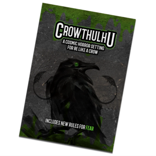 Crowthulhu - a cosmic horror expansion for Be Like a Crow