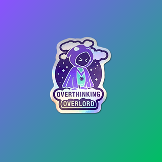 Overthinking Overlord Holographic Sticker
