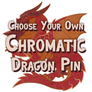 Choose Your Own CHROMATIC Dragon Pin