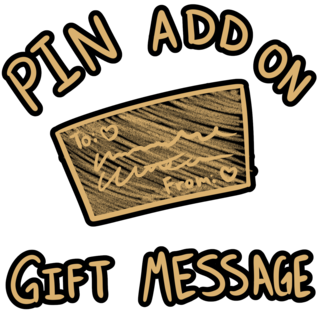 Pin Add-On: Customized Gift Message