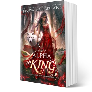 Signed Paperback Copy of Alpha King (Adult Fairy Tale Romance, Red Riding Hood Book #2)