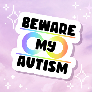 Beware my Autism Sticker