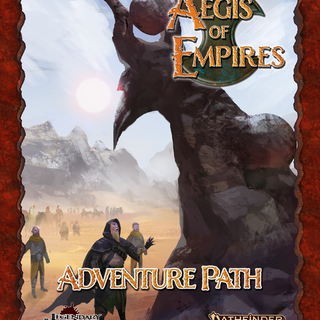 Aegis of Empires Adventure Path (Pathfinder 2E) PDF
