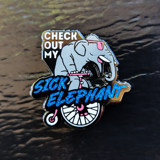 ENAMEL PIN: Check Out My Sick Elephant
