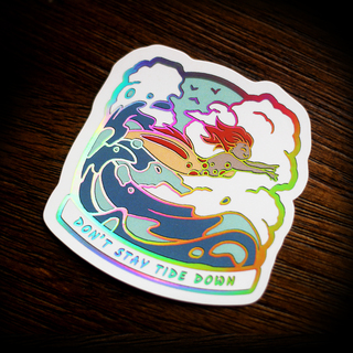 "Don't Stay TIDE Down" Sticker