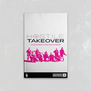 CERTAIN FATHOMS: Expansion #1: Hostile Takeover