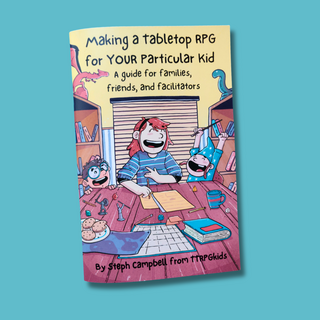 Making a Tabletop RPG for YOUR Particular Kid Zine
