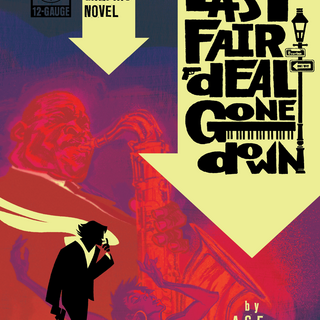 Last Fair Deal Gone Down: A Nick Travers Graphic Novel