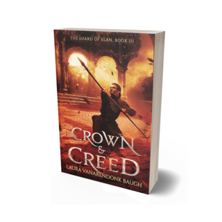 Crown & Creed (Shard of Elan #3)