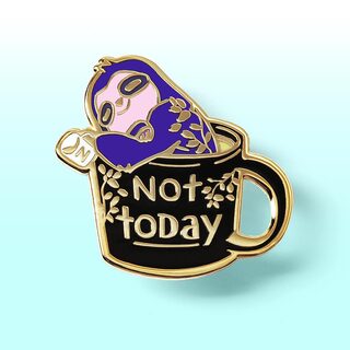 Enamel Pin Not Today Sloth