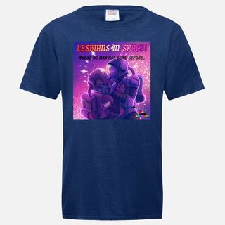 Lesbians in Space! T-shirt