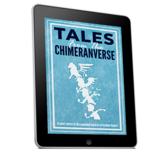 Tales from the Chimeran Verse - Short Stories in the Incident Report Universe