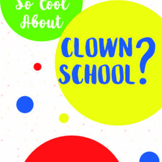 What's So Cool About Clown School (Print + PDF)