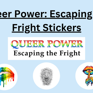 Queer Power: Escaping the Fright Sticker Set