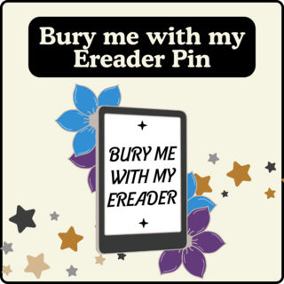 Bury Me Ereader Pin