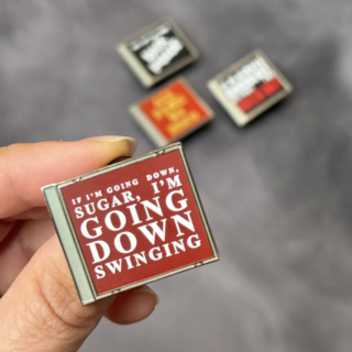 If I'm Going Down CD Pin