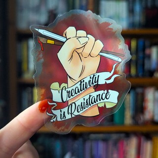 NEW!  creativity is resistance sticker
