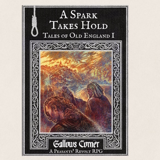 A Spark Takes Hold (Gallows Corner Zine 1)