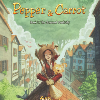 Pepper & Carrot - Book 3: The Queen of Qualicity