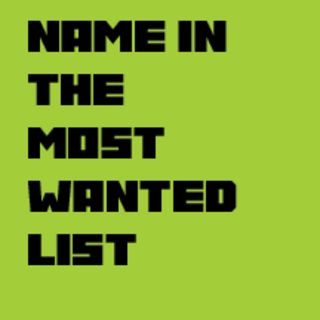 Your name on the Most-Wanted List