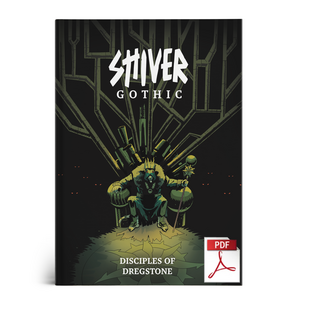 SHIVER Gothic: Disciples of Dregstone (PDF)