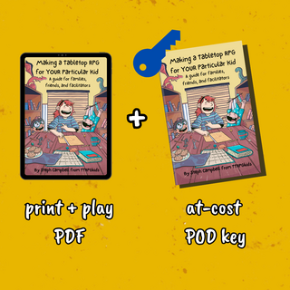 Making a Tabletop RPG for YOUR Particular Kid (PDF + POD key)