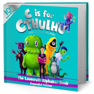 C is for Cthulhu: The Lovecraft ABCs 10th Anniversary Hardcover