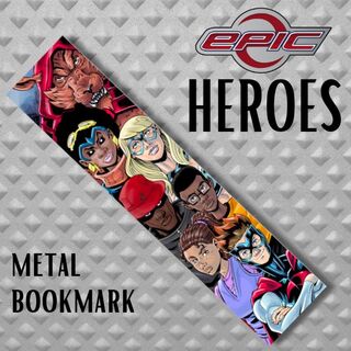 EPIC "Heroes" Metal Bookmark