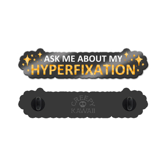 Ask Me About My Hyperfixation Enamel Pin
