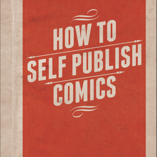 How To Self-Publish Comics...Not Just Create Them: Master Edition (Signed)