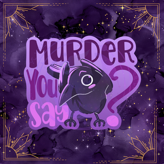 Murder you say sticker