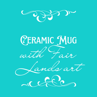 Ceramic Mug - Fair Lands Art