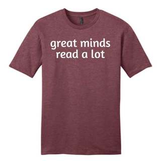Great Minds Read A Lot T-shirt