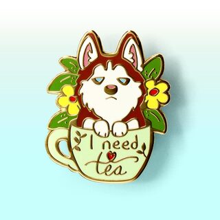 Enamel Pin "I Need Tea" Husky