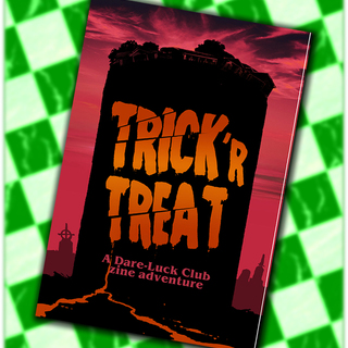 Trick 'R Treat a Dare-Luck Club Zine Adventure