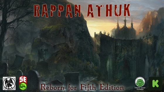 Rappan Athuk: Reborn for Fifth Edition! Go down the Well!