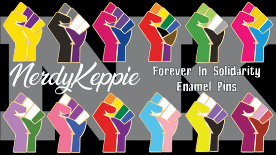 NerdyKeppie Forever In Solidarity Pride Fist Enamel Pins