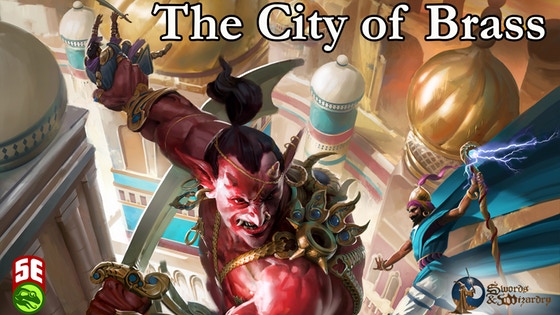 City of Brass: Epic Adventure for 5e and Swords and Wizardry