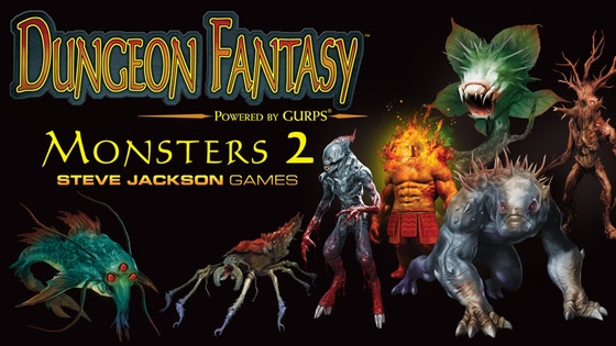 Powered by GURPS: Dungeon Fantasy Monsters 2 & Game Reprint