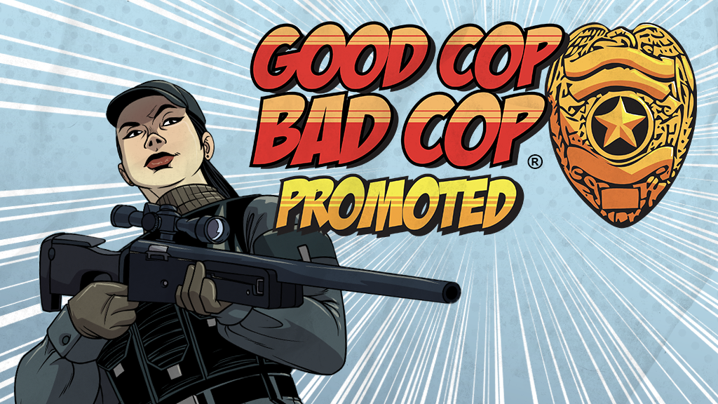 Good Cop Bad Cop: Promoted