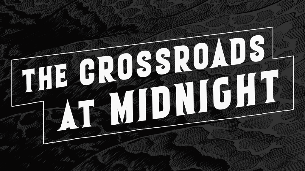 The Crossroads at Midnight