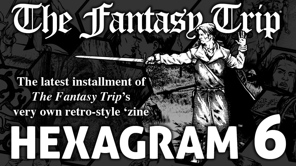 Hexagram #6, an Old-School RPG Zine for The Fantasy Trip