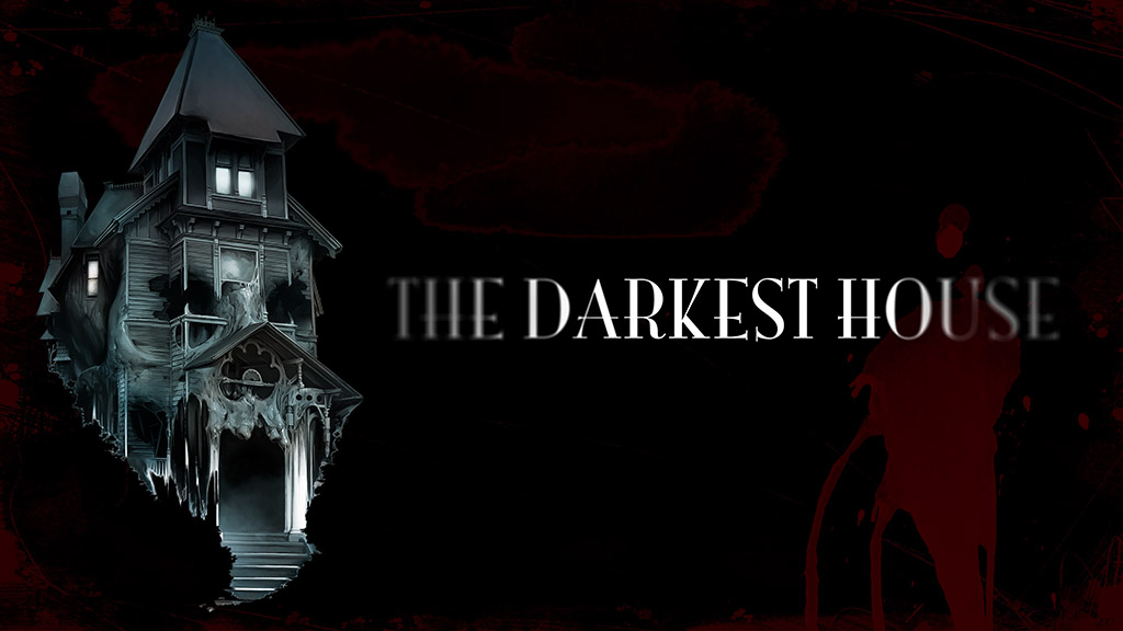 The Darkest House