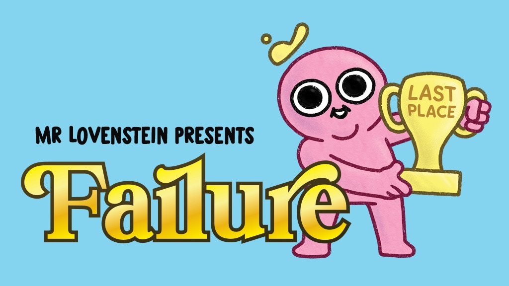 Mr. Lovenstein Presents: FAILURE