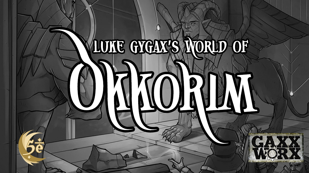 The Heart of Chentoufi: Adventure in Luke Gygax's Okkorim